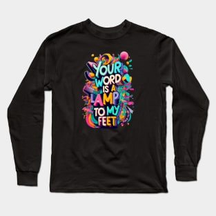 Your word is a lamp to my feet. Psalm 119:105 Long Sleeve T-Shirt